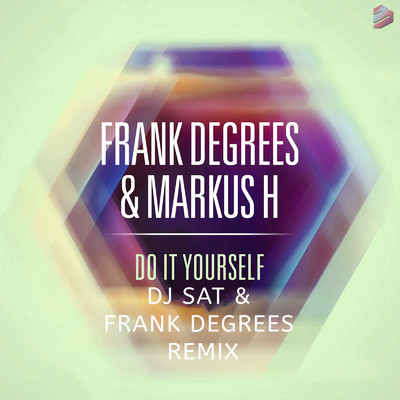 アルバム/Do It Yourself (DJ Sat & Frank Degrees Remixes)/Frank Degrees & Markus H