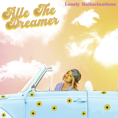 Lonely Hallucinations/Alle The Dreamer