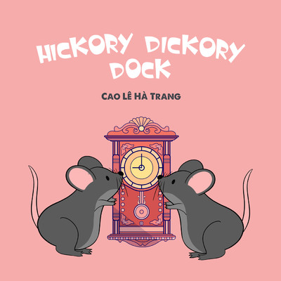 Hickory Dickory Dock/Cao Le Ha Trang／LalaTv