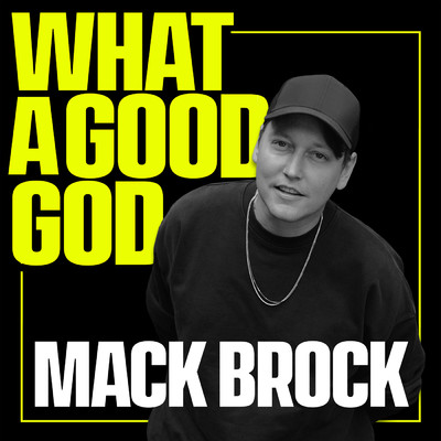 アルバム/What A Good God/Mack Brock
