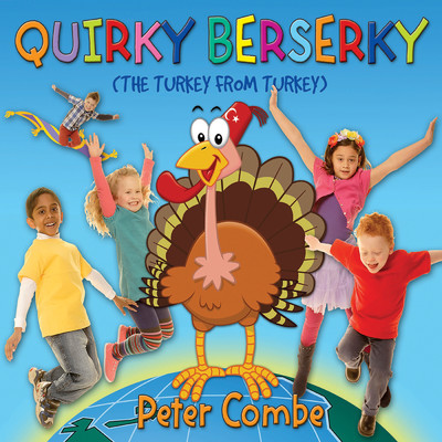 Quirky Berserky The Turkey From Turkey/Peter Combe