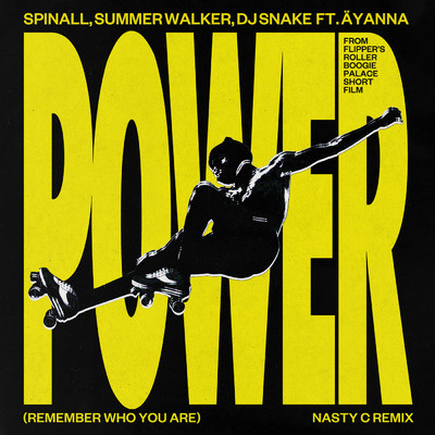 Power (Remember Who You Are) (featuring Summer Walker, DJ Snake／Nasty C Remix)/SPINALL／Ayanna／Nasty C