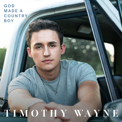 God Made A Country Boy/Timothy Wayne
