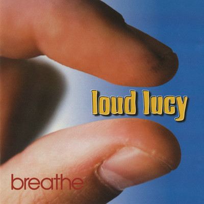 Breathe/Loud Lucy