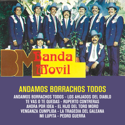 アルバム/Andamos Borrachos Todos/Banda Movil