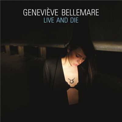 アルバム/Live And Die/Genevieve Bellemare
