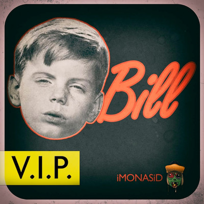 Bill V.I.P./iMONASiD