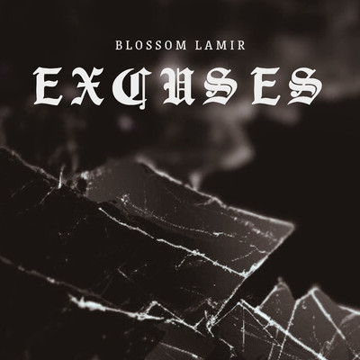 Excuses/Blossom Lamir