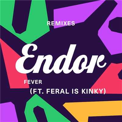 シングル/Fever (feat. FERAL is KINKY) [VAHNI Remix]/Endor