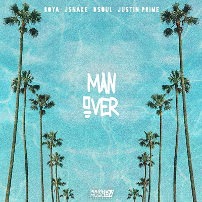 Man Over (feat. Justin Prime)/Boya