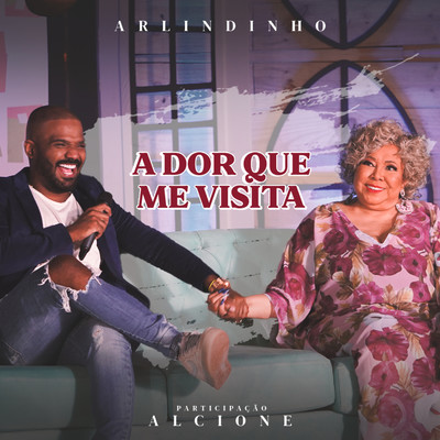 シングル/A Dor Que Me Visita/Arlindinho & Alcione