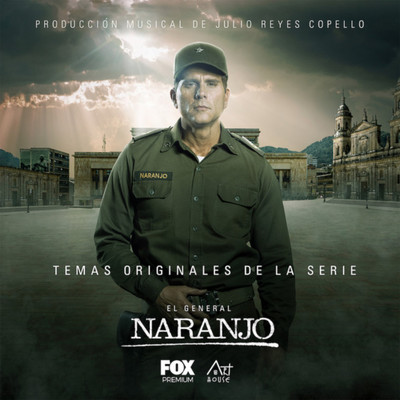 El General Naranjo (Temas Originales de la Serie de FOX Premium)/Art House
