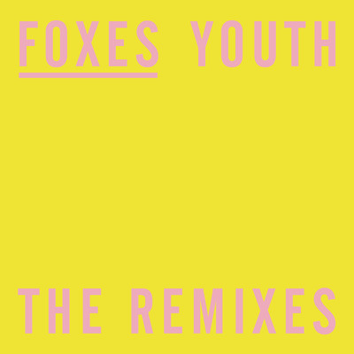 シングル/Youth (Maze & Masters Remix)/Foxes