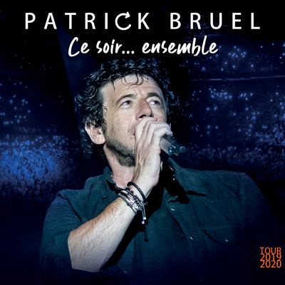 シングル/A toute a l'heure (Live)/Patrick Bruel