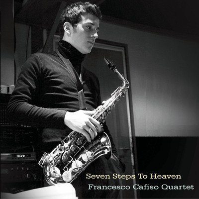 Seven Steps To Heaven/Francesco Cafiso Quartet