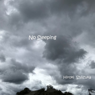 アルバム/No Sleeping/椎塚宏樹
