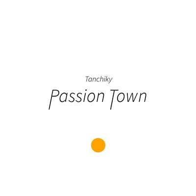 Passion Town/Tanchiky
