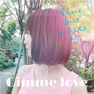 シングル/Gimme love/blue but white