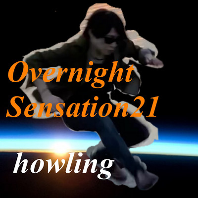 シングル/Overnight Sensation21/howling