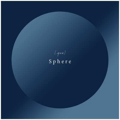 シングル/Sphere/[.que]