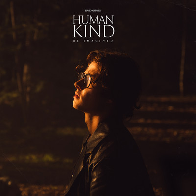 Humankind (Reimagined)/David Kushner