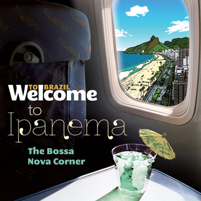 Welcome To IPANEMA - The Bossa Nova Corner/Various Artists