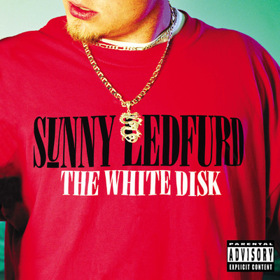 The White Disk (Explicit)/Sunny Ledfurd