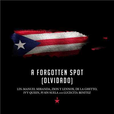 A Forgotten Spot (Olvidado)/Lin-Manuel Miranda, Zion y Lennox, De La Ghetto, Ivy Queen, PJ Sin Suela, Lucecita Benitez