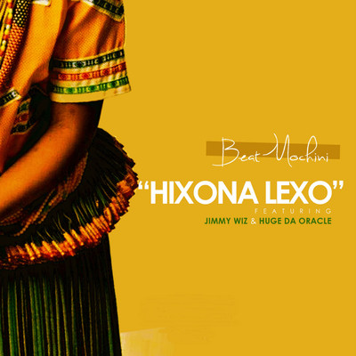 Hixona Lexo (feat. Jimmy Wiz and Huge Da Oracle)/Beatmochini