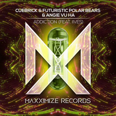 Addiction (feat. IIVES)/Cuebrick／Futuristic Polar Bears／Angie Vu Ha