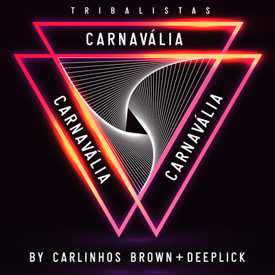 シングル/Carnavalia (Eletronica)/Carlinhos Brown, Deeplick, & Tribalistas