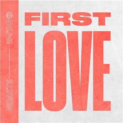 シングル/First Love/Coasts