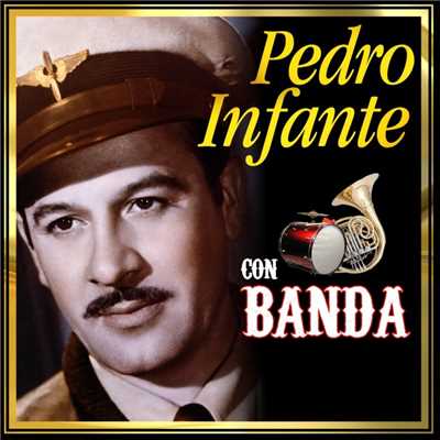 Por un amor (feat. la Banda Estrellas de Sinaloa de German Lizarraga)/Pedro Infante