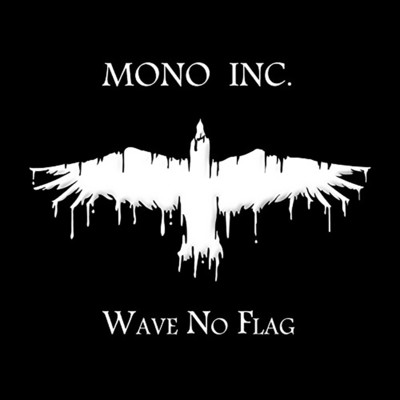Wave No Flag/Mono Inc.