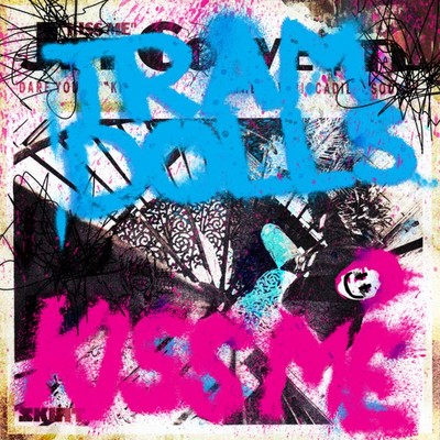 Kiss Me/Tram Dolls