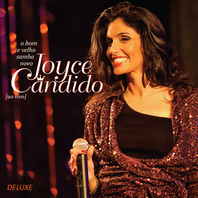 アルバム/O Bom e Velho Samba Novo (Deluxe) [Ao Vivo]/Joyce Candido