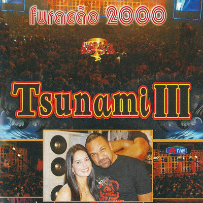 Tsunami III (Ao Vivo)/Furacao 2000