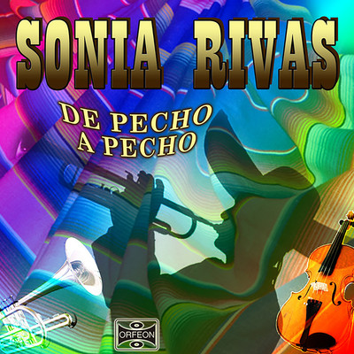 De Pecho a Pecho/Sonia Rivas ／ Mariachi Mexico