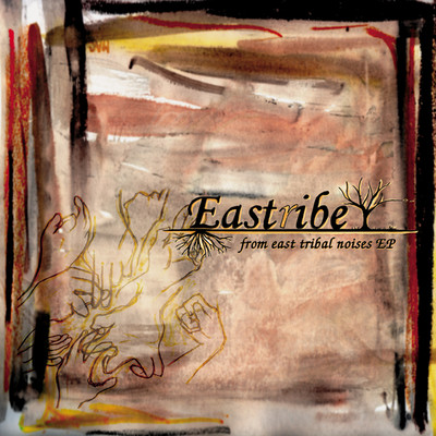 アルバム/from east tribal noises(EP)/EASTRIBE