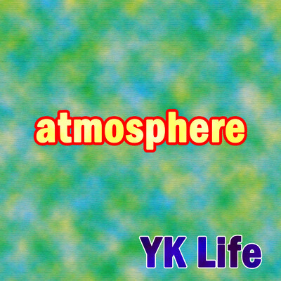 アルバム/atmosphere/YK Life