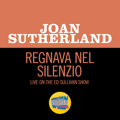 シングル/Donizetti: Regnava Nel Silenzio (Live On The Ed Sullivan Show, December 3, 1961)/ジョーン・サザーランド