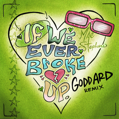 If We Ever Broke Up (Clean) (goddard. Remix)/メイ・スティーブンス