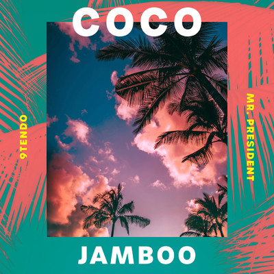 Coco Jamboo/9Tendo／ミスター・プレジデント