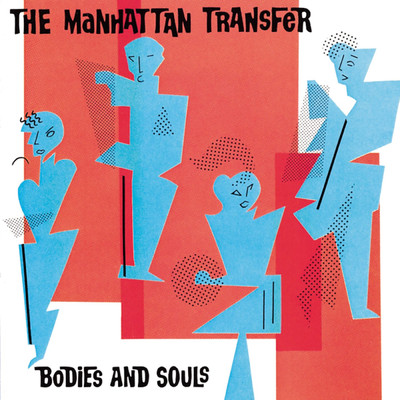 アルバム/Bodies And Souls (Remastered Edition)/マンハッタン・トランスファー