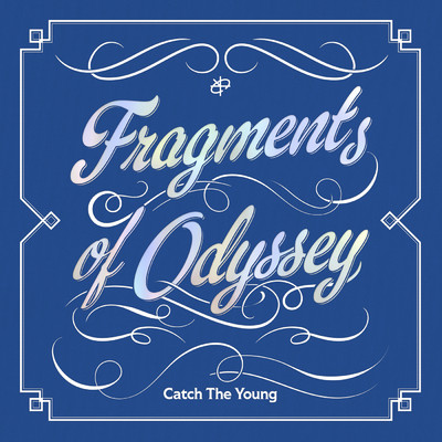 Catch The Young : Fragments of Odyssey/Catch The Young