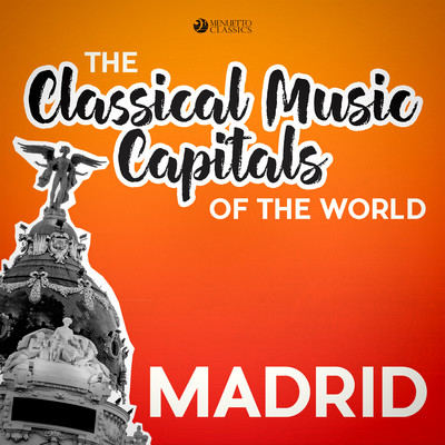 Classical Music Capitals of the World: Madrid/Various Artists