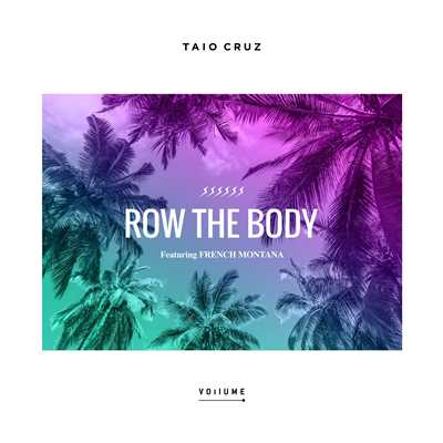 Row the Body (feat. French Montana)/タイオ・クルーズ