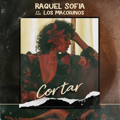 Cortar (feat. Los Macorinos)/Raquel Sofia
