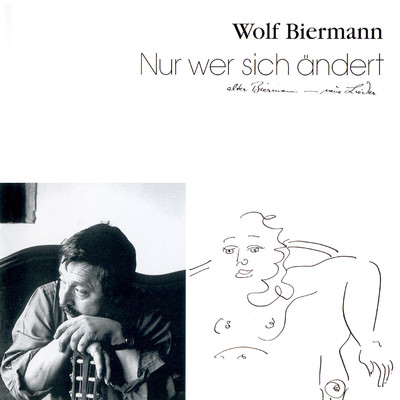アルバム/Nur wer sich andert (alter Biermann - neue Lieder)/Wolf Biermann