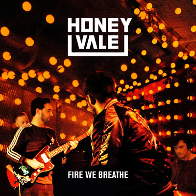 Fire We Breathe/Honeyvale